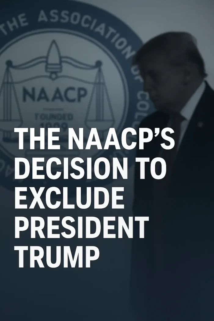 The NAACP’s Decision to Exclude President Trump: Analyzing the Reasoning, Consequences, and the Roots of Hostility