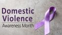 Domestic Violence Awareness Month: Recognizing Toxic Relationships Before They Begin